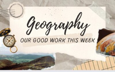 Geograpgy – Our good work this week.